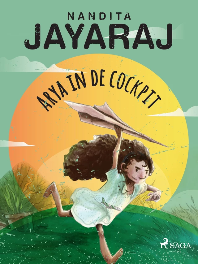 Arya in de cockpit - Nandita Jayaraj - Saga Egmont International