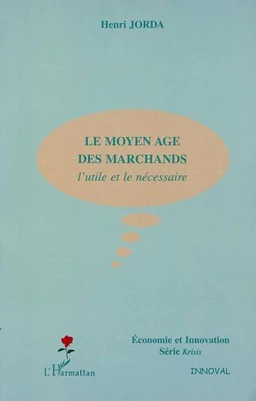 LE MOYEN AGE DES MARCHANDS