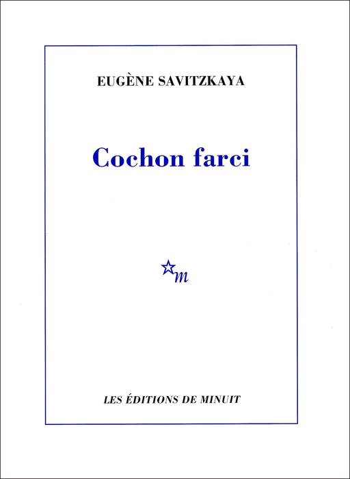 Cochon farci - Eugène Savitzkaya - Minuit