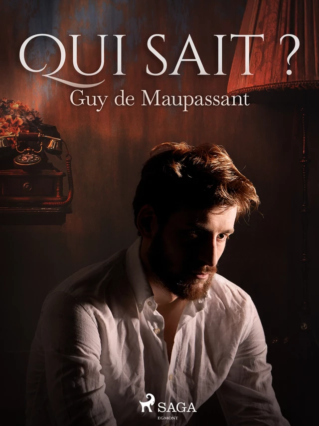 Qui sait ? - Guy De Maupassant - Saga Egmont French