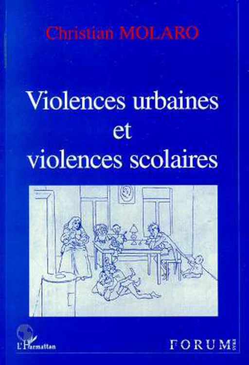 Violences Urbaines et Violences Scolaires - Christian Molaro - Editions L'Harmattan