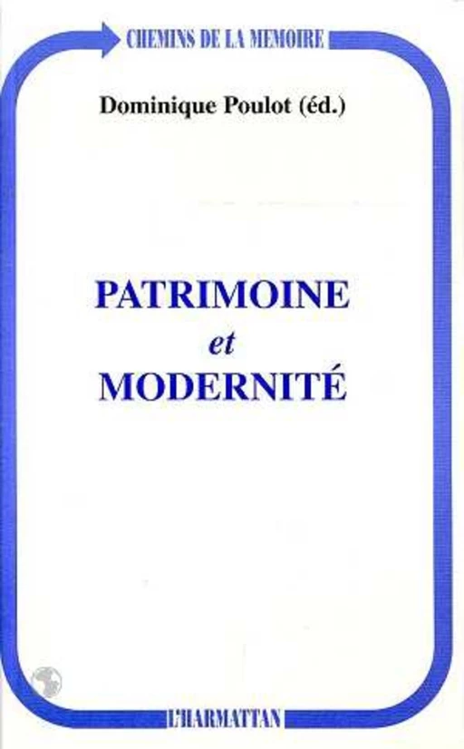 Patrimoine et Modernité - Dominique Poulot - Editions L'Harmattan