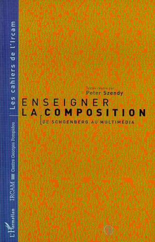 ENSEIGNER LA COMPOSITION - Peter Szendy - Editions L'Harmattan