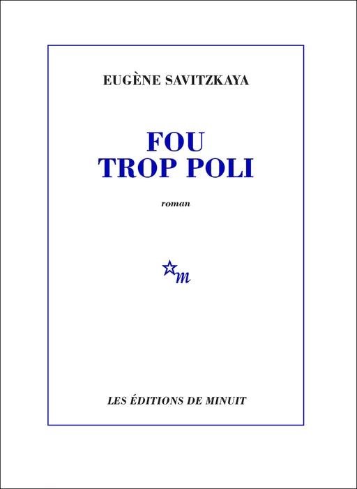 Fou trop poli - Eugène Savitzkaya - Minuit