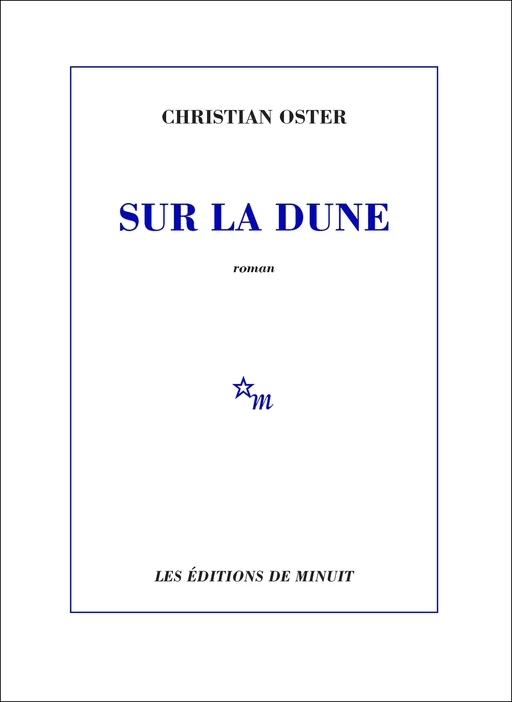 Sur la dune - Christian Oster - Minuit