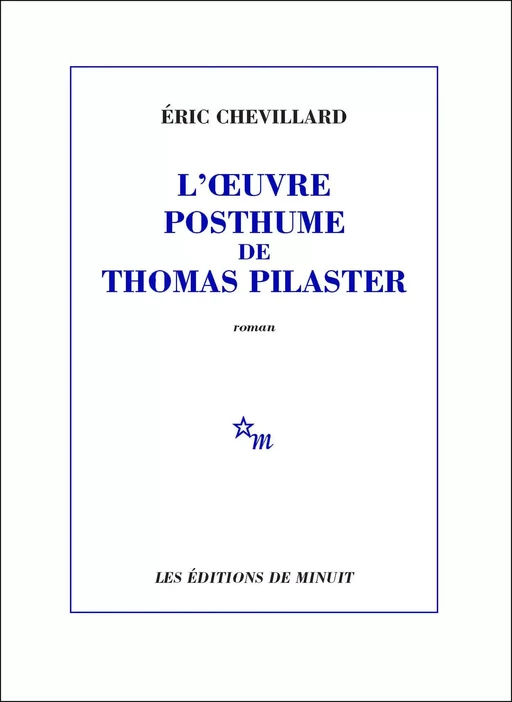 L'Œuvre posthume de Thomas Pilaster - Éric Chevillard - Minuit