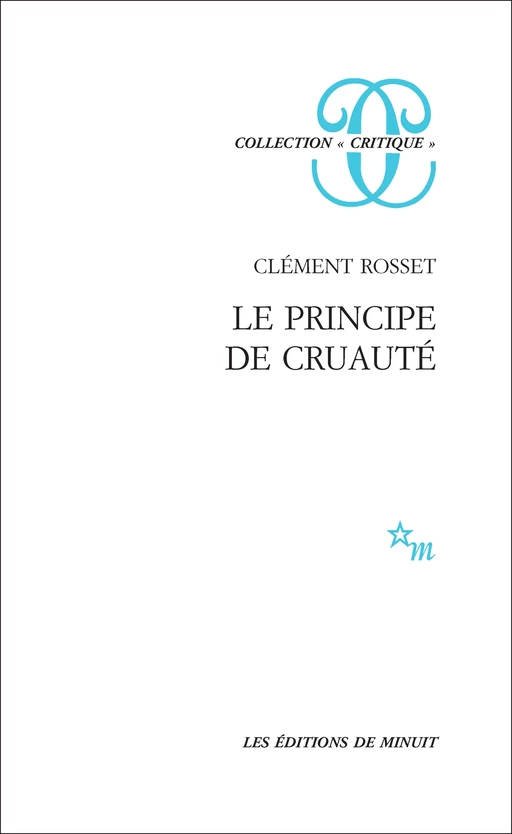 Le Principe de cruauté - Clément Rosset - Minuit