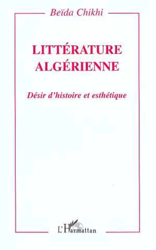 LITTERATURE ALGERIENNE - Beïda Chikhi - Editions L'Harmattan