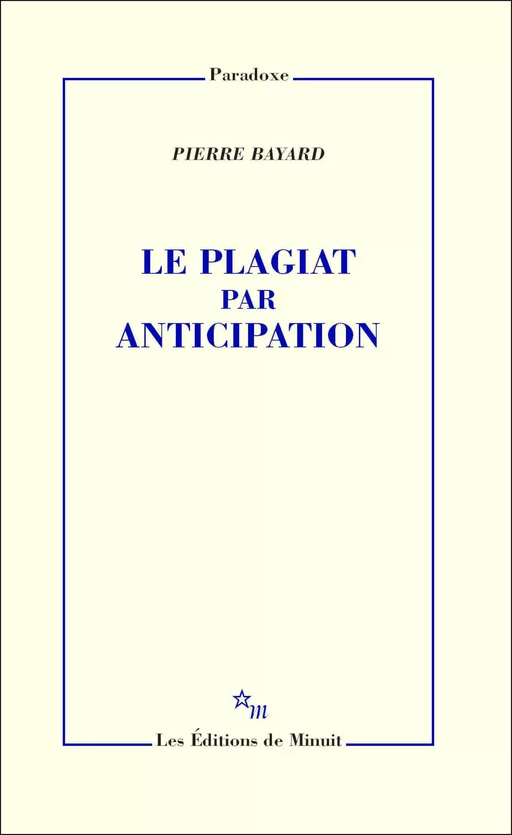 Le Plagiat par anticipation - Pierre Bayard - Minuit