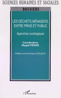 LES DÉCHETS MÉNAGERS, ENTRE PRIVÉ ET PUBLIC