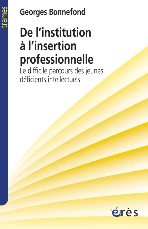 De l'institution à l'insertion professionnelle - Georges BONNEFOND - Eres