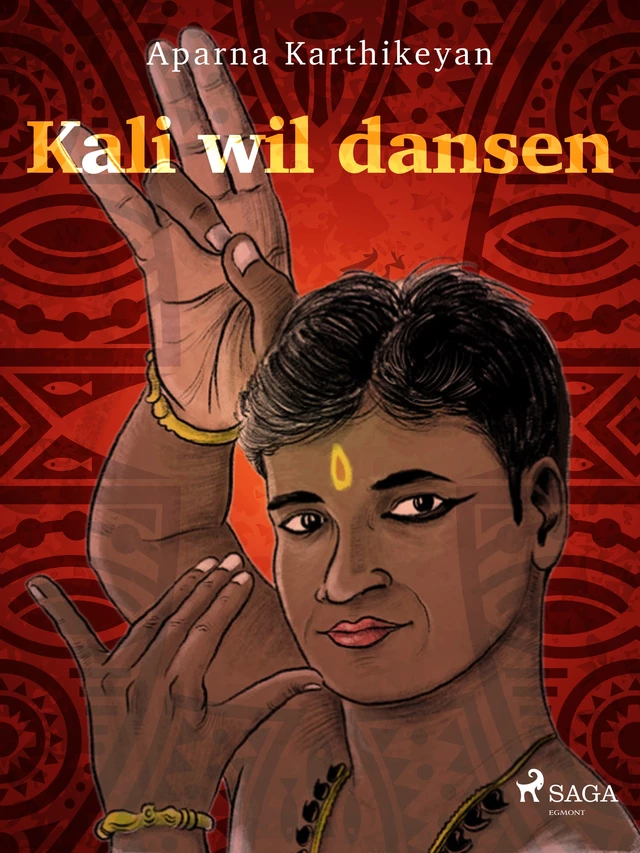 Kali wil dansen - Aparna Karthikeyan - Saga Egmont International