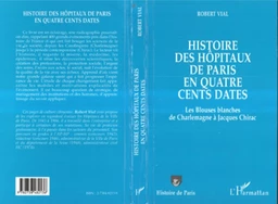 Histoire des hôpitaux de Paris en quatre cents dates