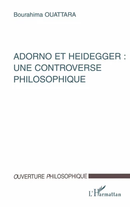 ADORNO ET HEIDEGGER : UNE CONTROVERSE PHILOSOPHIQUE