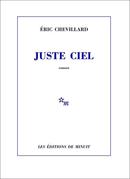 Juste ciel - Éric Chevillard - Minuit