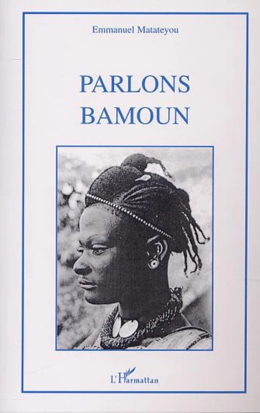 PARLONS BAMOUN - Emmanuel Matateyou - Editions L'Harmattan