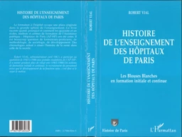 HISTOIRE DE L'ENSEIGNEMENT DES HOPITAUX DE PARIS