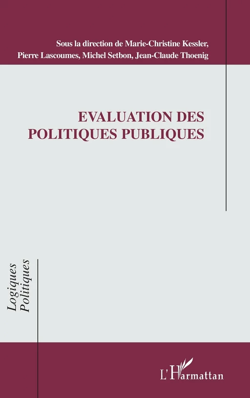 Evaluation des politiques publiques - Marie-Christine Kessler, Pierre Lascoumes, Michel Setbon, Jean-Claude Thoenig - Editions L'Harmattan