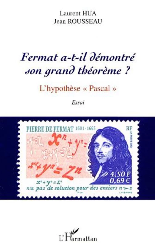 FERMAT A-T-IL DÉMONTRÉ SON GRAND THÉORÈME ? - Laurent Hua, Jean Rousseau - Editions L'Harmattan