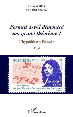 FERMAT A-T-IL DÉMONTRÉ SON GRAND THÉORÈME ?