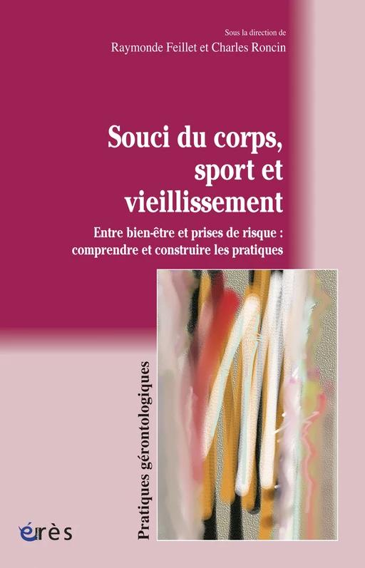 Souci du corps, sport et vieillissement - Raymonde FEILLET, Charles Roncin - Eres