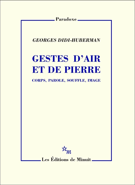 Gestes d'air et de pierre - Georges Didi-Huberman - Minuit