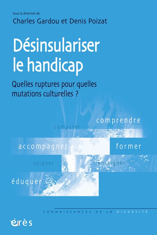 Désinsulariser le handicap - Charles Gardou, Denis POIZAT - Eres