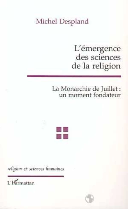 L'EMERGENCE DES SCIENCES DE LA RELIGION - Michel Despland - Editions L'Harmattan