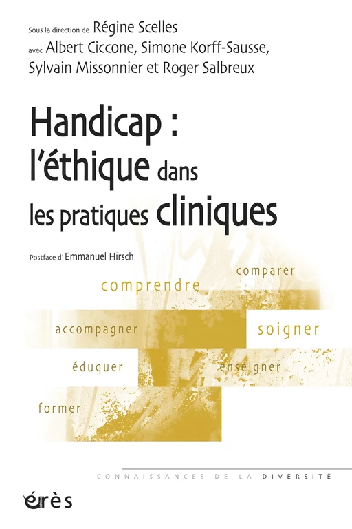 Handicap : l'éthique dans les pratiques cliniques - Albert Ciccone, Simone KORFF-SAUSSE, Sylvain Missonnier - Eres