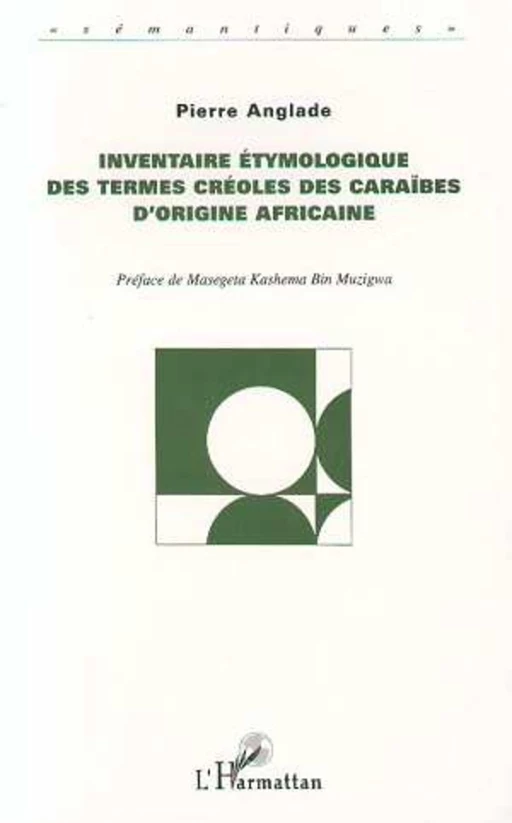 Inventaire Étymologique des Termes Créoles des Caraibes d'or - Pierre Anglade - Editions L'Harmattan