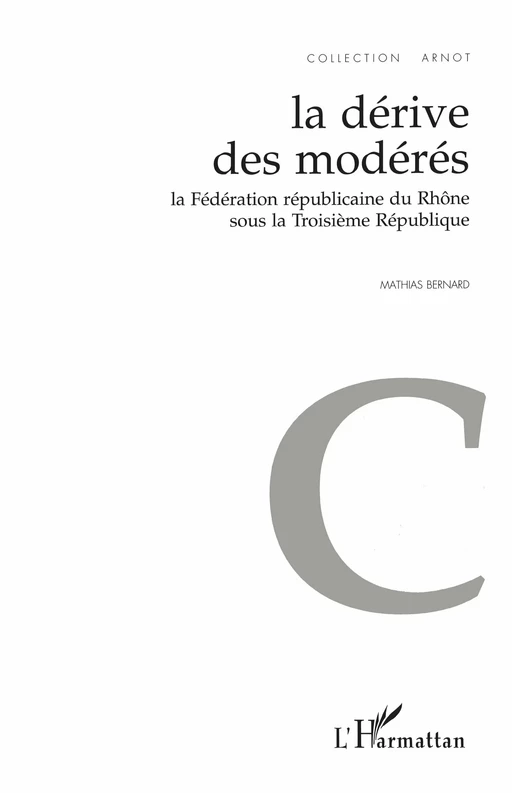 La Dérive des Modérés - Mathias Bernard - Editions L'Harmattan