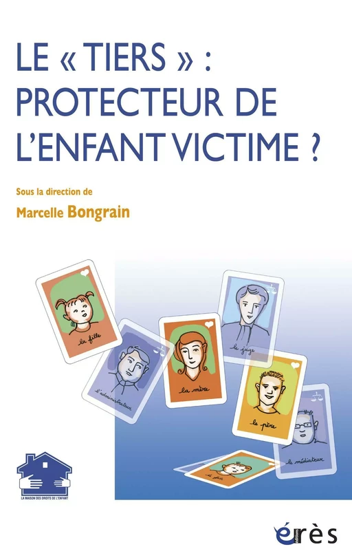 Le tiers : Protecteur de l'enfant victime ? -  Bongrain marcelle - Eres