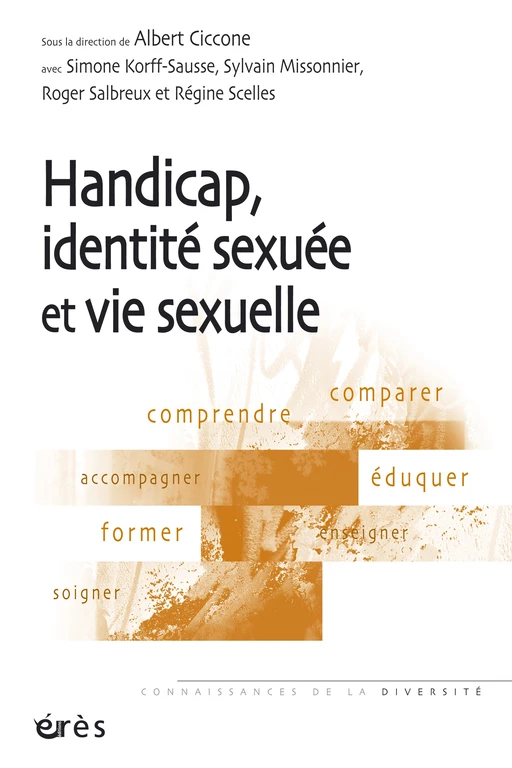 Handicap, identité sexuée et vie sexuelle - Albert Ciccone, Simone KORFF-SAUSSE, Sylvain Missonnier - Eres