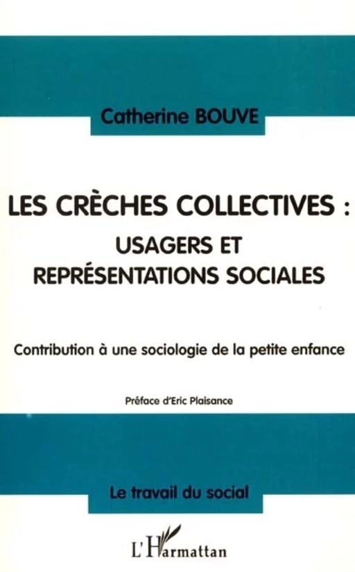 Les crèches collectives : usagers et représentations sociales -  - Editions L'Harmattan