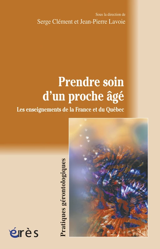 Prendre soin d'un proche âgé - Serge CLEMENT, Jean-Pierre Lavoie - Eres