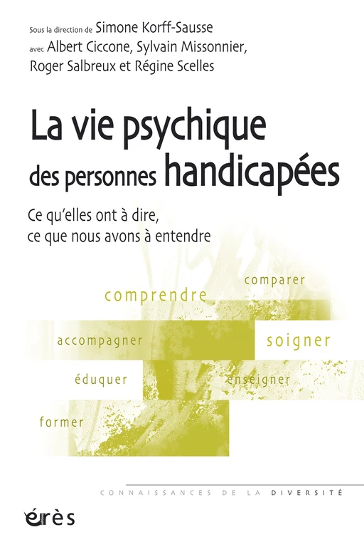 La vie psychique des personnes handicapées - Albert Ciccone, Simone KORFF-SAUSSE, Sylvain Missonnier - Eres