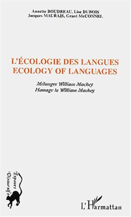 ECOLOGIE DES LANGUES - ECOLOGY OF LANGUAGES - Grant Mc Connel, Jacques Maurais, Lise Dubois, Annette Boudreau - Editions L'Harmattan