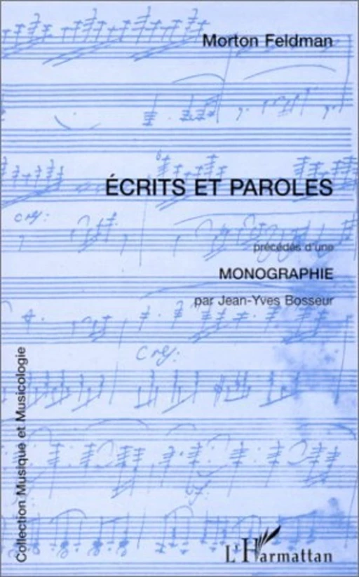 ECRITS ET PAROLES - Morton Feldman - Editions L'Harmattan