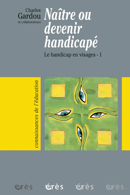 Naître ou devenir handicapé - Charles Gardou - Eres