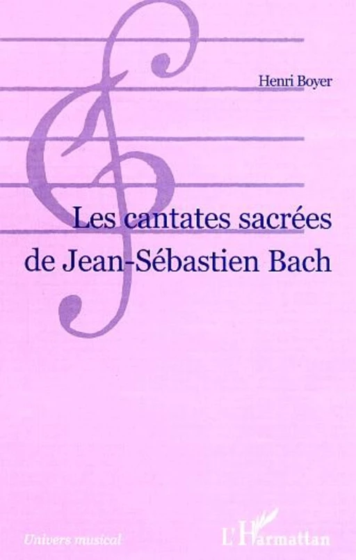 LES CANTATES SACRÉES DE JEAN-SÉBASTIEN BACH - Henri Boyer - Editions L'Harmattan