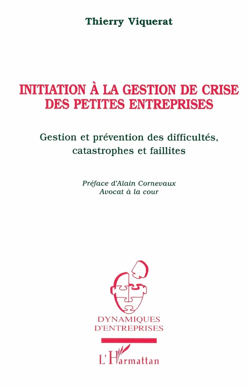 INITIATION À LA GESTION DE CRISE DES PETITES ENTREPRISES - Thierry Viquerat - Editions L'Harmattan