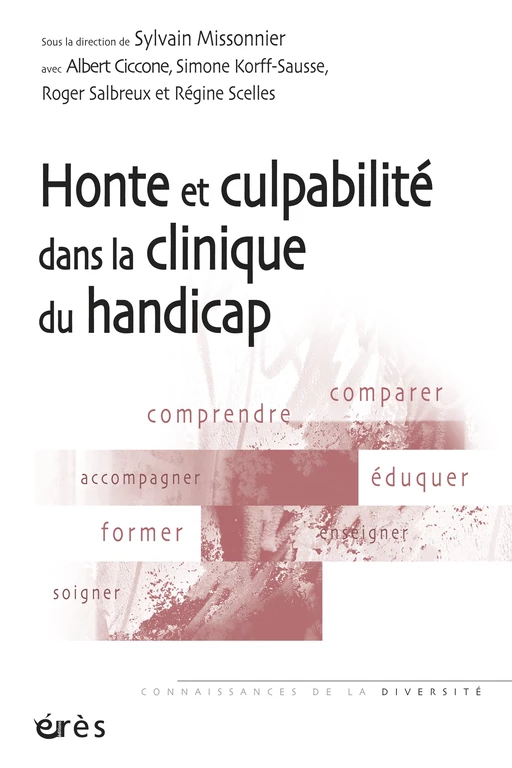 Honte et culpabilité dans la clinique du handicap - Albert Ciccone, Simone KORFF-SAUSSE, Sylvain Missonnier - Eres