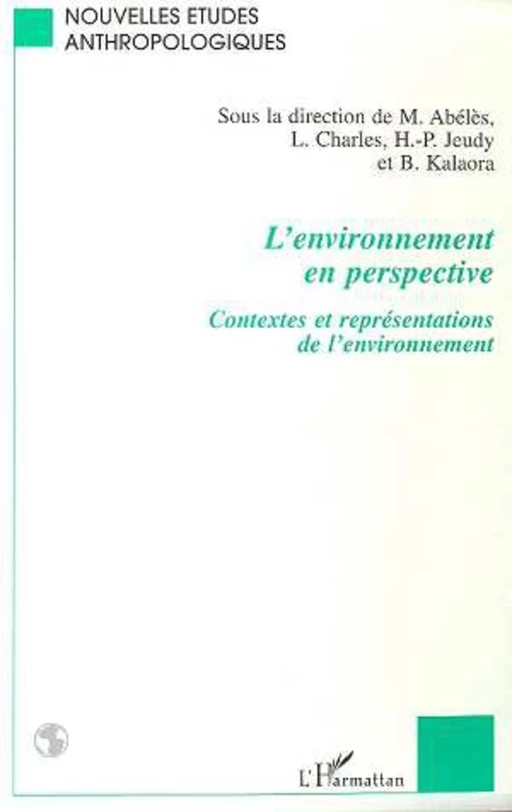 L'ENVIRONNEMENT EN PERSPECTIVE - Bernard Kalaora - Editions L'Harmattan