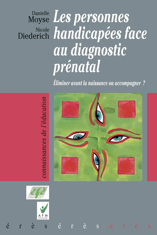 Personnes handicapées face au diagnostic prénatal - Nicole Diederich, Danielle Moyse - Eres