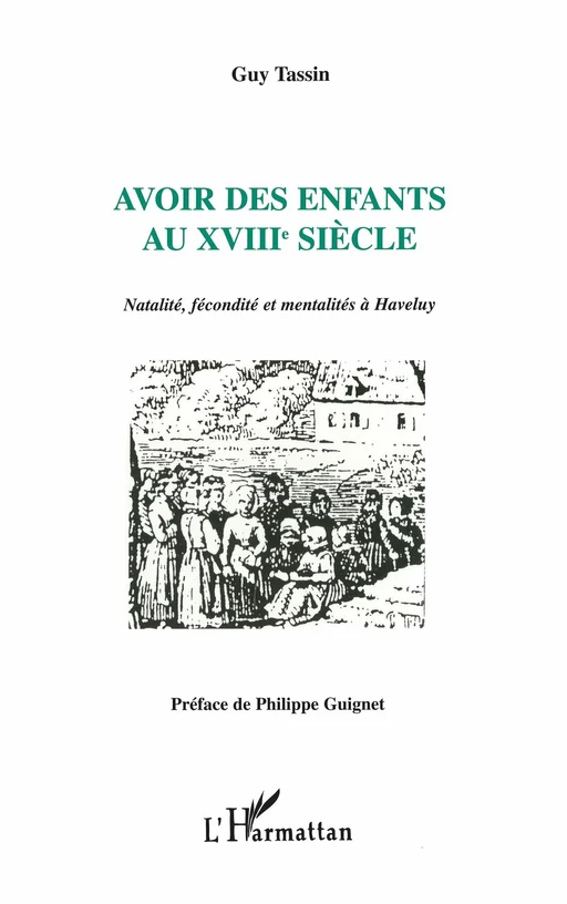 Avoir des enfants au XVIIIe siècle - Guy Tassin - Editions L'Harmattan