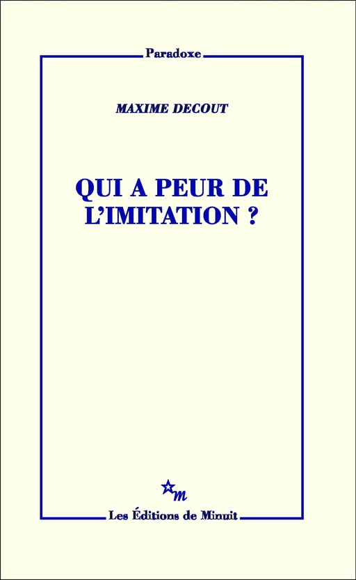 Qui a peur de l'imitation ? - Maxime Decout - Minuit