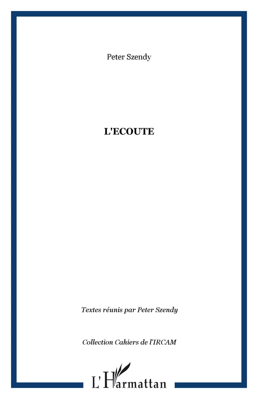 L'ECOUTE - Peter Szendy - Editions L'Harmattan