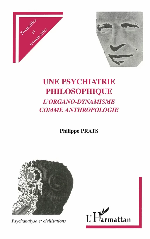 UNE PSYCHIATRIE PHILOSOPHIQUE - Philippe Prats - Editions L'Harmattan