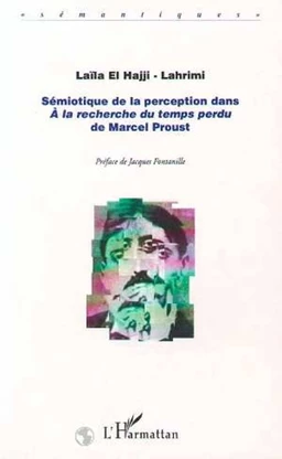 SÉMIOTIQUE DE LA PERCEPTION DANS " A LA RECHERCHE DU TEMPS PERDU " DE MARCEL PROUST