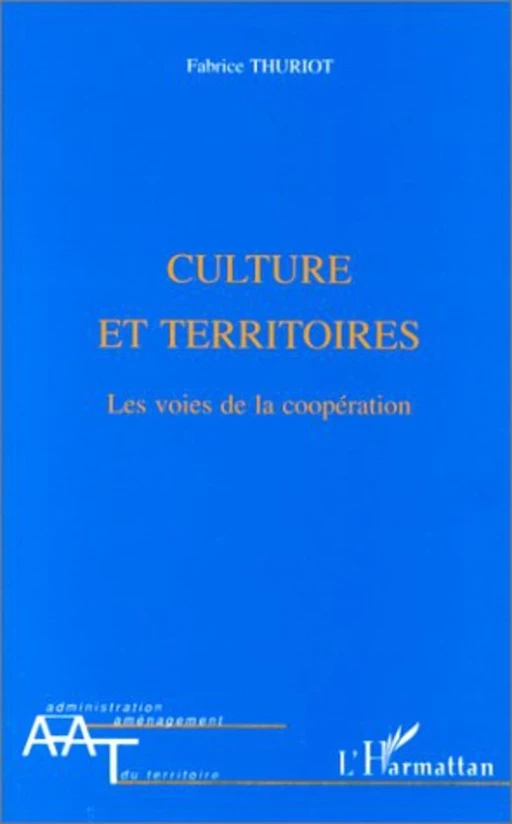 CULTURE ET TERRITOIRES - Fabrice Thuriot - Editions L'Harmattan